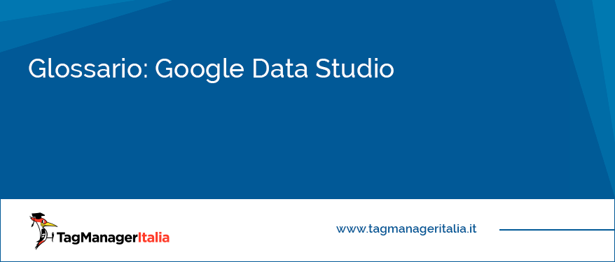 Glossario Google Data Studio