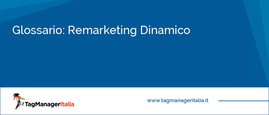 Glossario Remarketing Dinamico