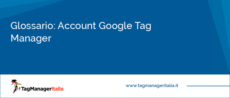 Glossario Account Google Tag Manager