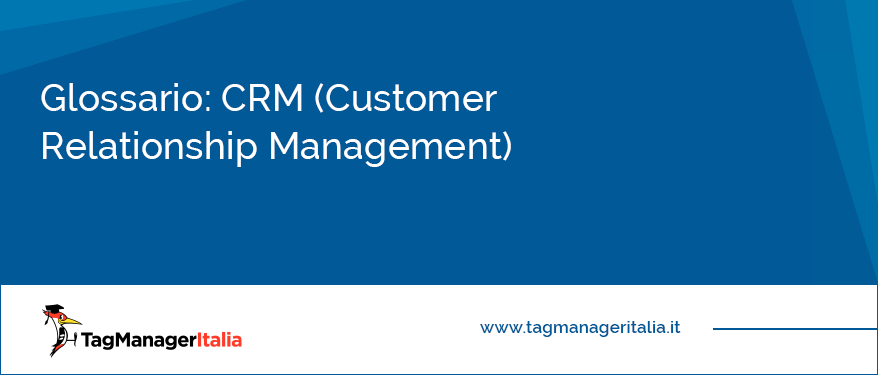 Glossario CRM (Customer Relationship Management)