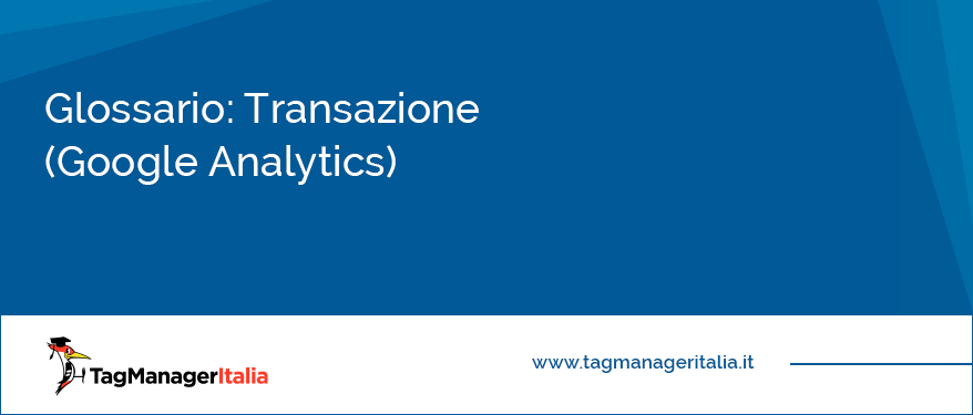 Glossario Transazione Google Analytics