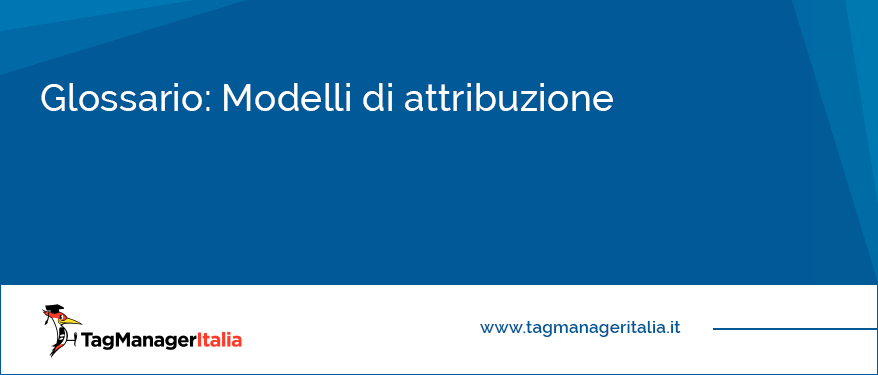 glossario modelli di attribuzione