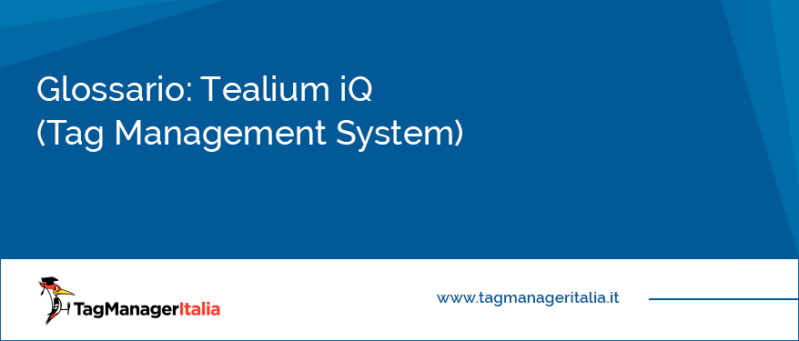 glossario tealium iq tag management system