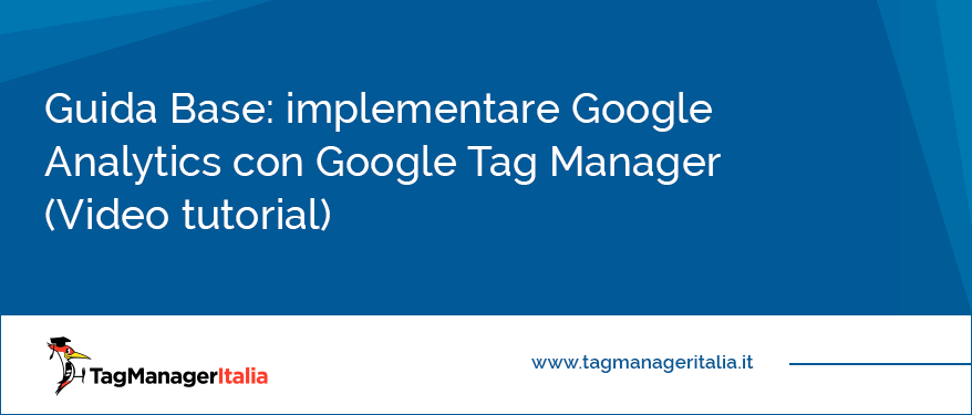 Implementare Google Analytics con Google tag Manager