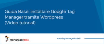 Come installare Google Tag Manager tramite WordPress