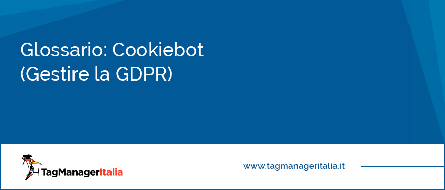 glossario cookiebot gestire gdpr