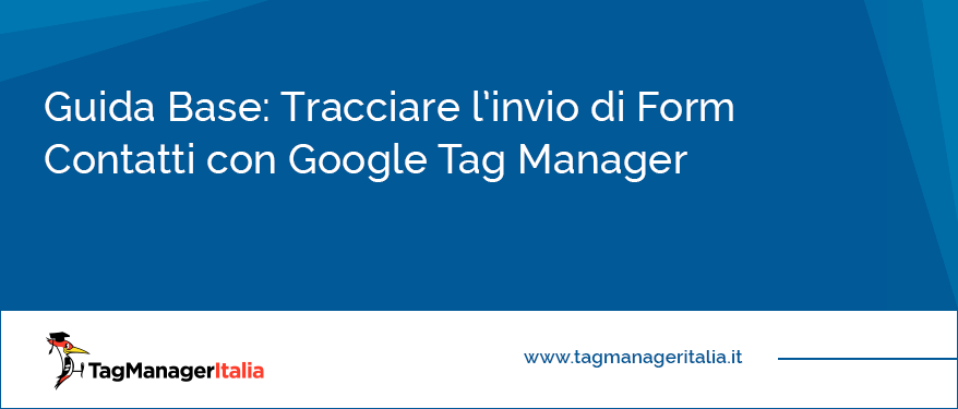 guida base tracciare invio form contatti google tag manager