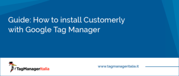 How to install Customerly with Google Tag Manager