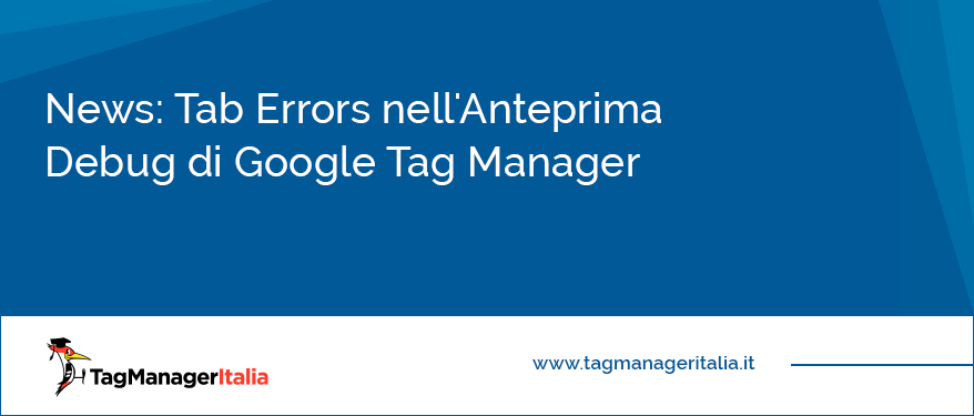 News Tab Errors nell'Anteprima Debug di Google Tag Manager