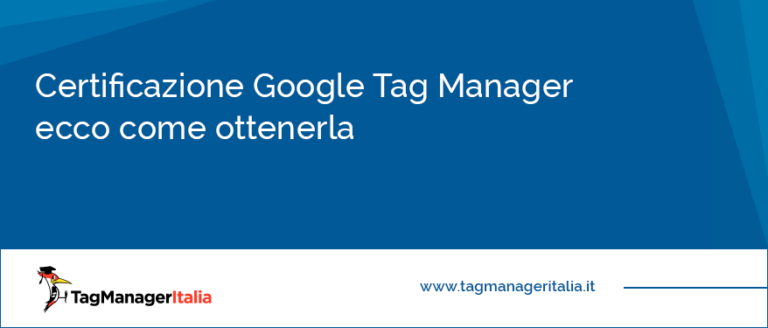 Certificazione Google Tag Manager Ecco Come Ottenerla