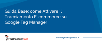 Come Attivare il Tracciamento E-commerce su Google Analytics