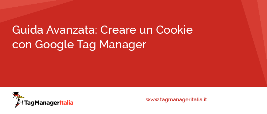 guida avanzata creare cookie google tag manager
