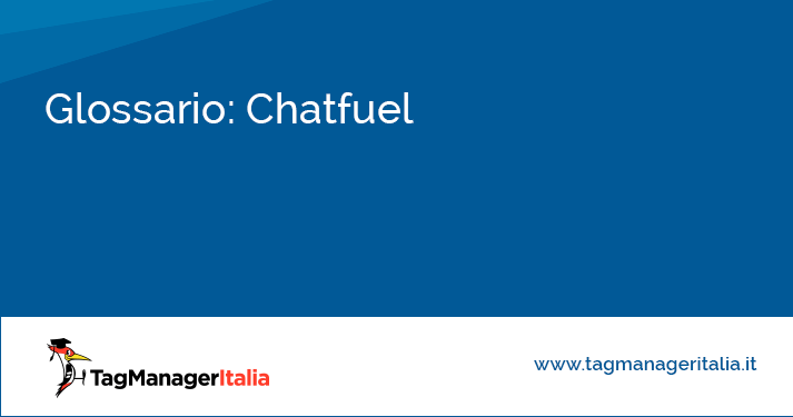 Chatfuel Cos E E Come Si Crea Una Chatbot Tag Manager Italia