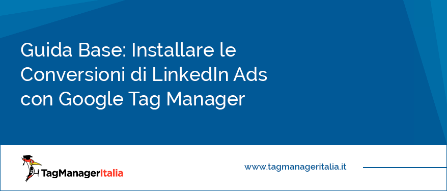 guida base installare conversioni linkedin ads google tag manager