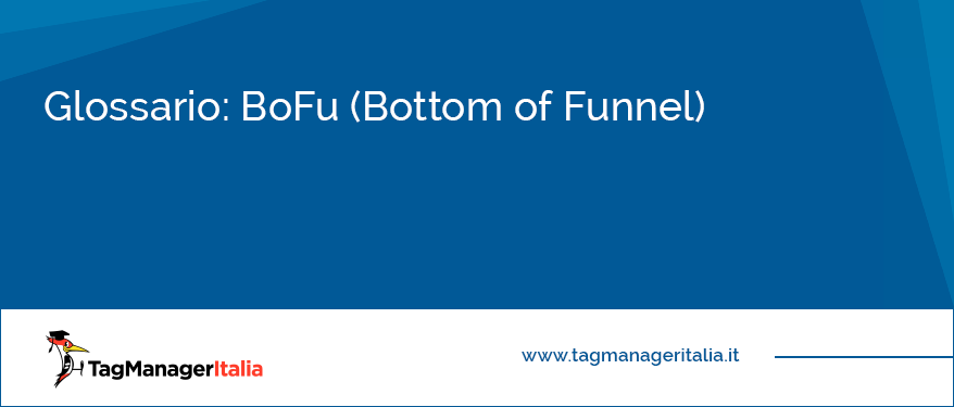 glossario bofu bottom of funnel ecommerce marketing strategy