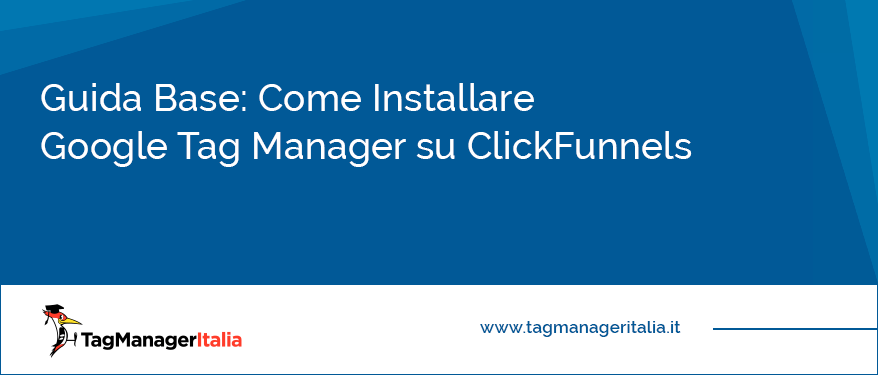 guida base come installare google tag manager su clickfunnels