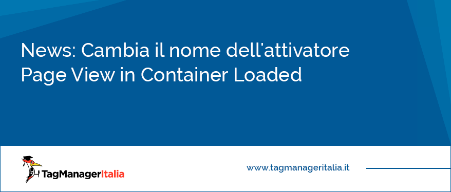 News Cambia il nome dell'attivatore Page View in Container Loaded