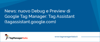 Tag Assistant il nuovo Debug e Preview di Google Tag Manager  - tagassistant.google.com