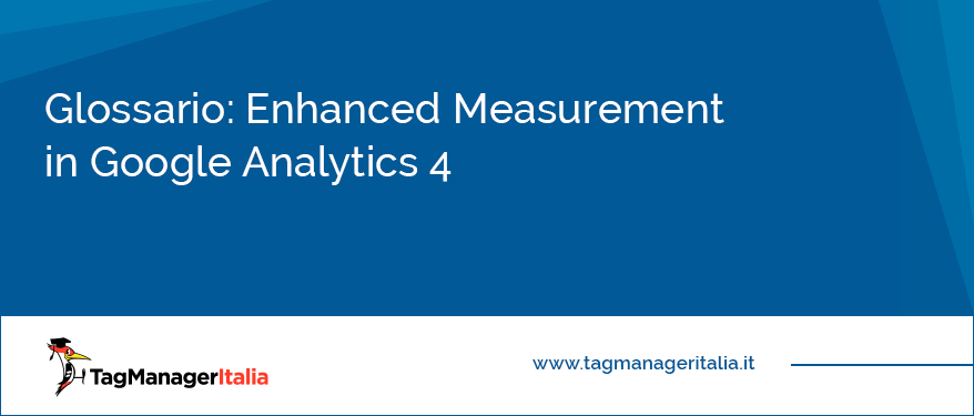 Glossario Enhanced Measurement in Google Analytics 4