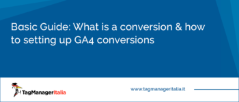 What is a Conversion and How to setting up GA4 conversions