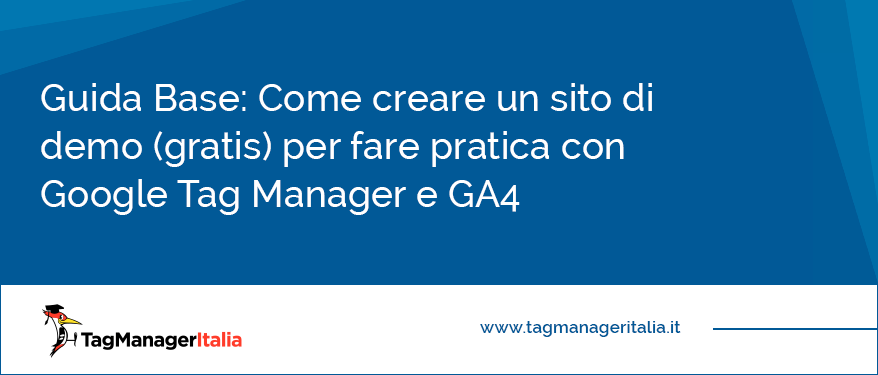 Guida Base Come creare un sito di demo (gratis) per fare pratica con Google Tag Manager e GA4