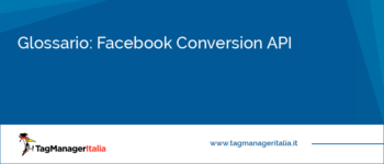 Facebook Conversion API: cosa sono, come funzionano e cos'è possibile tracciare