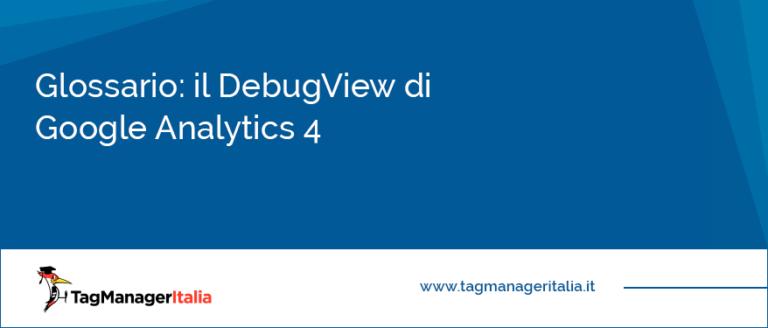 Glossario il DebugView di Google Analytics 4