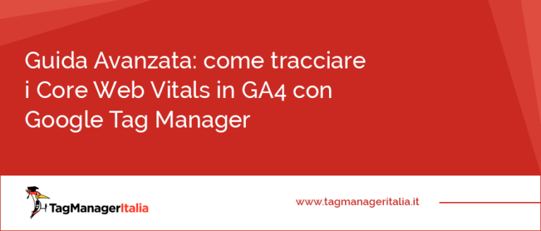 Guida Avanzata come tracciare i Core Web Vitals in GA4 con Google Tag Manager