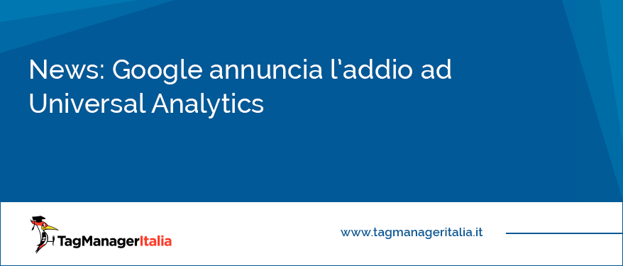 Google annuncia l'addio ad Universal Analytics