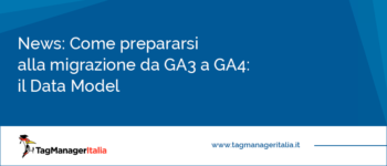 Come prepararsi alla migrazione da GA3 a GA4: il Data Model