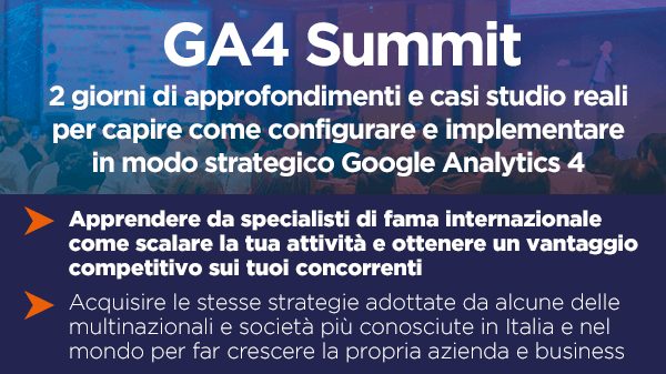 GA4 Summit - 2 giorni di approfondimenti e casi studio su Google Analytics 4