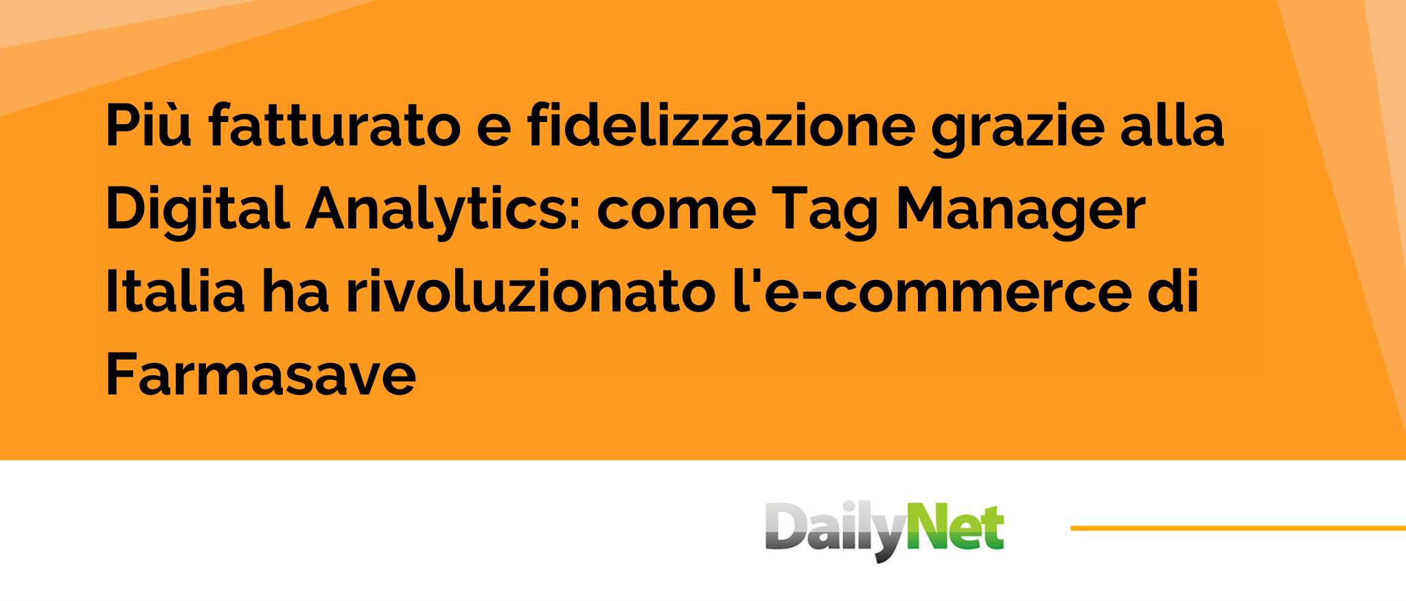News DailyNet su caso studio Tag Manager Italia ed ecommerce Farmasave