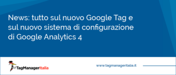 Google Tag e la nuova modalità di configurazione di GA4 in Google Tag Manager