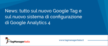 Google Tag: la nuova modalità di configurazione di GA4 in Google Tag Manager