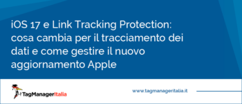 iOS 17 e Link Tracking Protection: cosa cambia e cosa fare per gestire i problemi di tracciamento